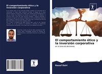 Produktbild: El comportamiento &eacute;tico y la inversi&oacute;n corporativa