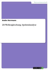 Bild vom Artikel 2D-Wellengleichung. Spektralanalyse vom Autor Andre Herrmann