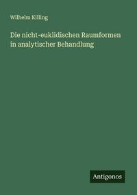 Produktbild: Die nicht-euklidischen Raumformen in analytischer Behandlung