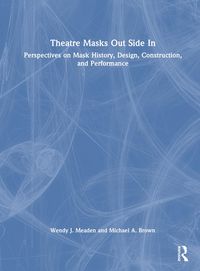 Produktbild: Meaden, W: Theatre Masks Out Side In