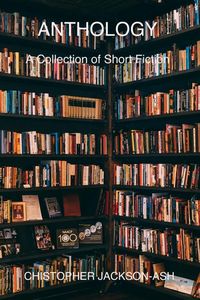 Produktbild: Anthology - A Collection of Short Fiction