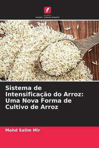 Produktbild: Sistema de Intensifica&ccedil;&atilde;o do Arroz: Uma Nova Forma de Cultivo de Arroz