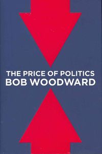 Bild vom Artikel The Price of Politics vom Autor Bob Woodward