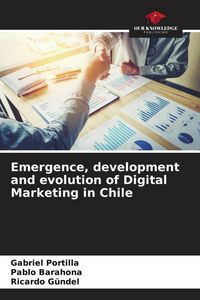 Produktbild: Emergence, development and evolution of Digital Marketing in Chile