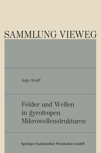 Produktbild: Felder und Wellen in gyrotropen Mikrowellenstrukturen