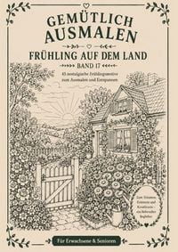 Produktbild: Gem&uuml;tlich ausmalen / Gem&uuml;tlich ausmalen - Fr&uuml;hling auf dem Land
