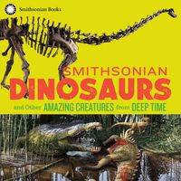 Produktbild: Smithsonian Dinosaurs and Other Amazing Creatures from Deep Time