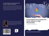 Produktbild: La mia libert&agrave; nel contesto dei social network e degli influenzatori