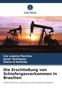 Produktbild: Die Erschlie&szlig;ung von Schiefergasvorkommen in Brasilien