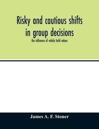 Produktbild: Risky and cautious shifts in group decisions