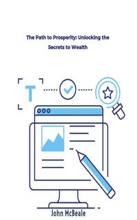 Produktbild: The Path to Prosperity: Unlocking the Secrets to Wealth