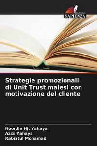 Produktbild: Strategie promozionali di Unit Trust malesi con motivazione del cliente