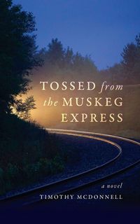 Produktbild: Tossed From the Muskeg Express