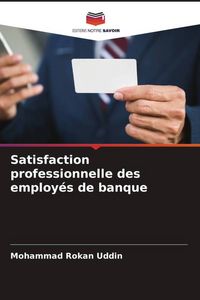 Produktbild: Satisfaction professionnelle des employ&eacute;s de banque