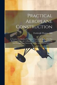 Produktbild: Practical Aeroplane Construction