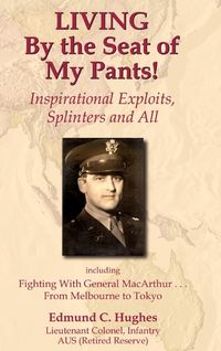 Produktbild: Living by the Seat of My Pants! Inspirational Exploits, Splinters and All