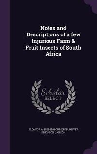 Produktbild: Notes and Descriptions of a few Injurious Farm & Fruit Insects of South Africa