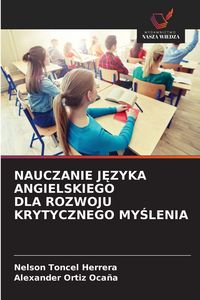Produktbild: Nauczanie J&iquest;zyka Angielskiego Dla Rozwoju Krytycznego My&iquest;lenia