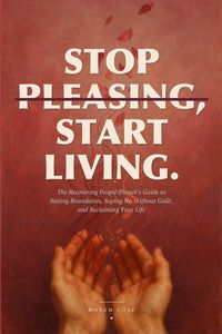 Produktbild: Stop Pleasing, Start Living