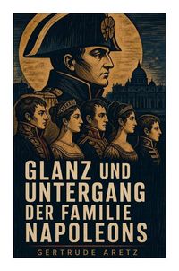 Produktbild: Glanz und Untergang der Familie Napoleons