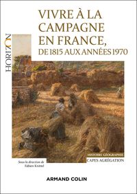 Produktbild: Vivre &agrave; la campagne en France, de 1815 aux ann&eacute;es 1970 - Capes Agr&eacute;gation Histoire-G&eacute;ographie