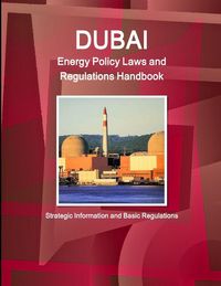 Produktbild: Dubai Energy Policy Laws and Regulations Handbook - Strategic Information and Basic Regulations