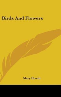Produktbild: Howitt, M: Birds And Flowers