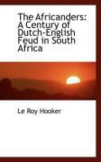 Produktbild: The Africanders: A Century of Dutch-English Feud in South Africa