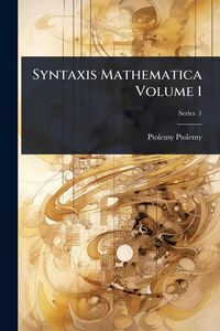 Produktbild: Syntaxis Mathematica Volume 1