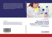 Produktbild: The Crisis of Acute Malnutrition among Children in Southern Sudan