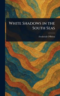 Produktbild: White Shadows in the South Seas
