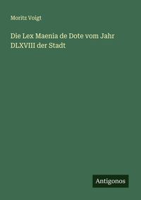 Produktbild: Die Lex Maenia de Dote vom Jahr DLXVIII der Stadt