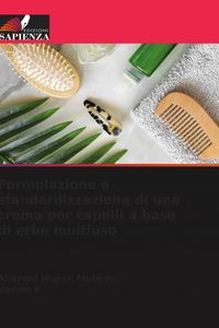 Produktbild: Formulazione e standardizzazione di una crema per capelli a base di erbe multiuso