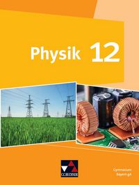 Produktbild: Physik &ndash; Gymnasium Bayern Sek II / Physik Bayern 12