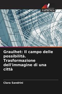 Produktbild: Graulhet: Il campo delle possibilit&agrave;. Trasformazione dell'immagine di una citt&agrave;