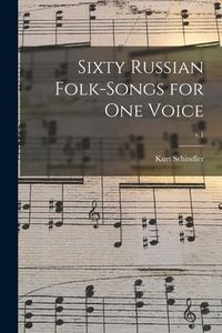 Produktbild: Sixty Russian Folk-songs for One Voice; v.1