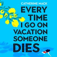 Produktbild: Every Time I Go on Vacation, Someone Dies