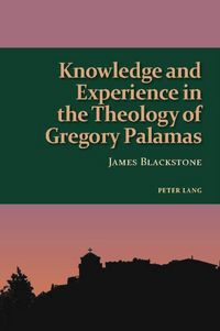 Produktbild: Knowledge and Experience in the Theology of Gregory Palamas