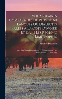 Produktbild: Vocabulaires Comparatifs De Plus De 60 Langues Ou Dialectes Parl&eacute;s &Agrave; La C&ocirc;te D'ivoire Et Dans Les R&eacute;gions Limitrophes: Avec Des Notes Linguistiques Et