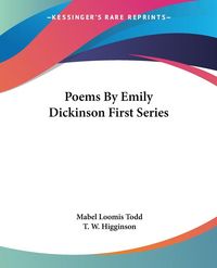 Produktbild: Poems By Emily Dickinson First Series