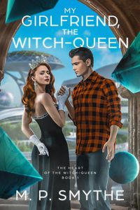 Produktbild: My Girlfriend, the Witch-Queen (The Heart of the Witch-Queen, #1)