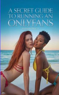Produktbild: A Secret Guide to Running an OnlyFans