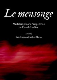 Produktbild: Le Mensonge: Multidisciplinary Perspectives in French Studies