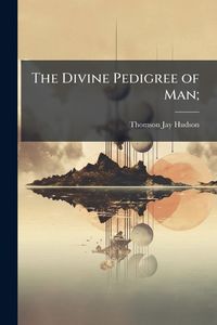 Produktbild: The Divine Pedigree of Man;
