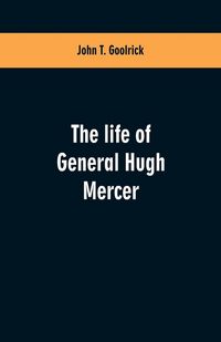 Produktbild: The life of General Hugh Mercer