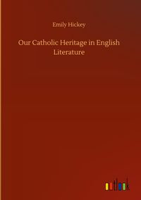 Produktbild: Our Catholic Heritage in English Literature