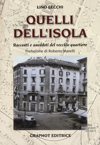 Produktbild: Quelli dell'Isola. Racconti e aneddoti del vecchio quartiere