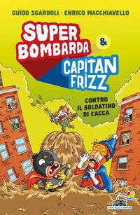 Produktbild: Super Bombarda e Capitan Frizz contro il soldatino di cacca
