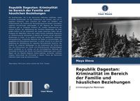 Produktbild: Republik Dagestan: Kriminalit&auml;t im Bereich der Familie und h&auml;uslichen Beziehungen