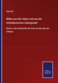 Produktbild: Bilder aus den Alpen und aus der mitteldeutschen Gebirgswelt